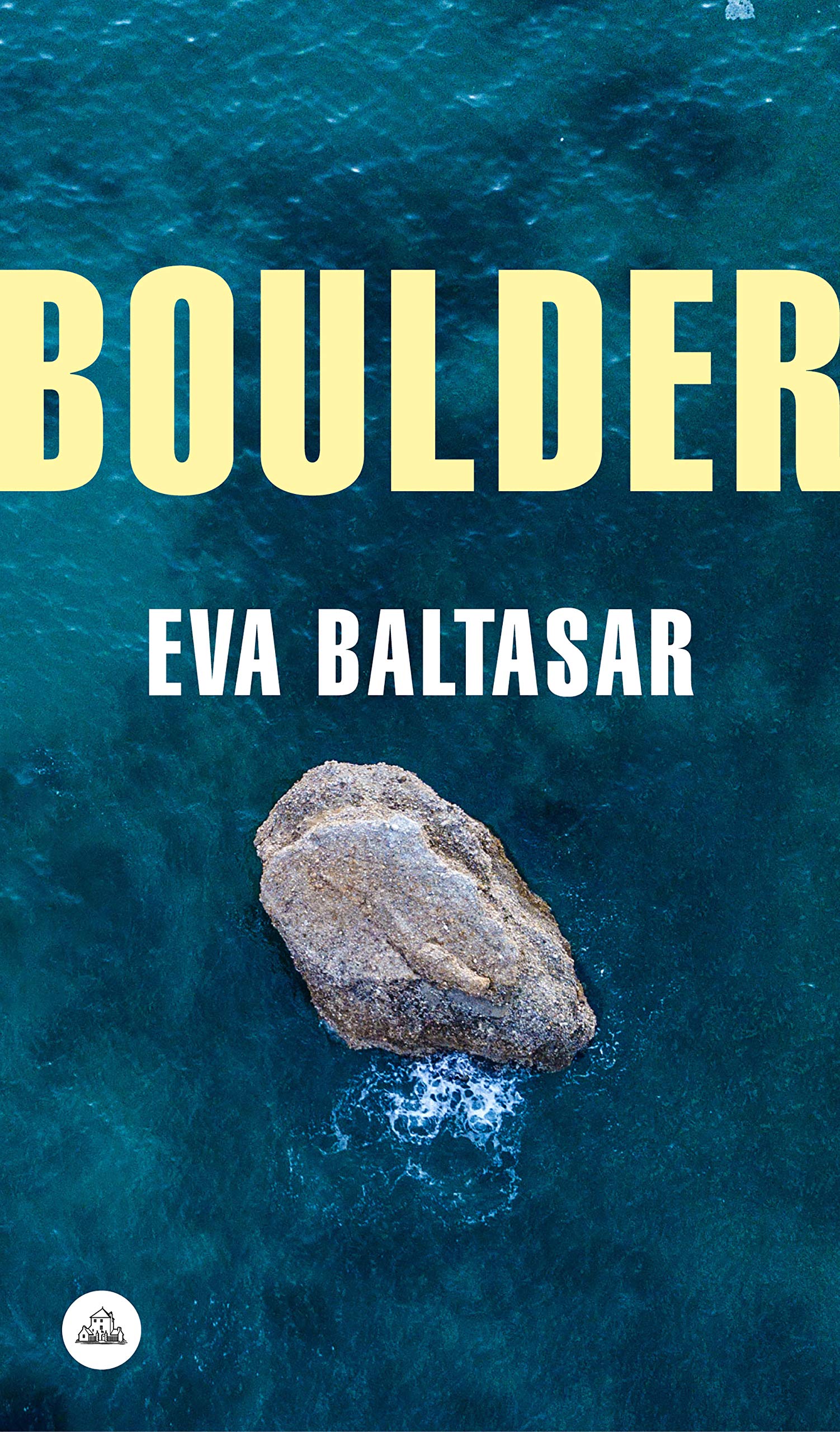 Eva Baltasar: Boulder (Spanish Edition) (Spanish language, 2020, Penguin Random House Grupo Editorial)