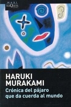 Jay Rubin, Haruki Murakami: Crónica del pájaro que da cuerda al mundo (Spanish language, 2012, Tusquets)