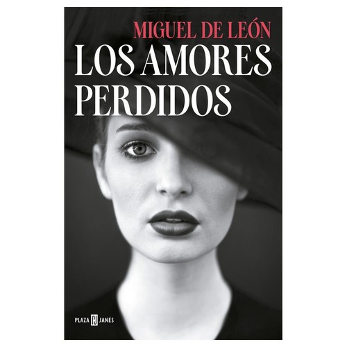 Miguel de León: Los amores perdidos (2016, Plaza & Janés)