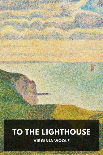 Virginia Woolf, Virginia Woolf, Mark Hussey: To the Lighthouse (2023, Standard Ebooks)