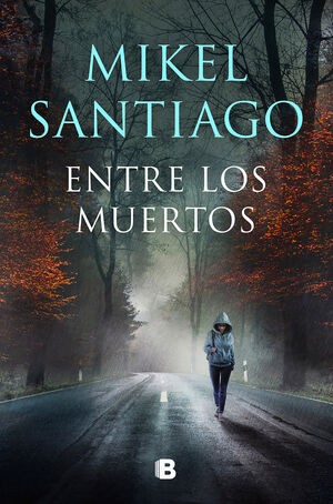 Mikel Santiago: Entre los muertos (Paperback, Spanish language, 2022, B)