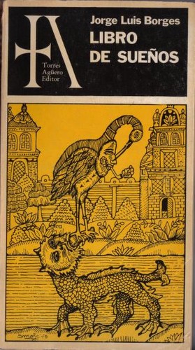 Jorge Luis Borges: Libro de sueños (Spanish language, 1976, Torres Agüero)