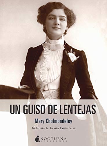 Ricardo García Pérez, Mary Cholmondeley: Un guiso de lentejas (Paperback, 2019, Nocturna Ediciones)