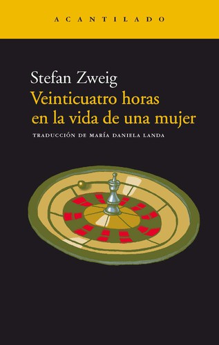 Stefan Zweig: Veinticuatro Horas En La Vida de Una Mujer (Paperback, Spanish language, 2001, El Acantilado)