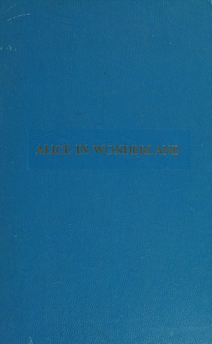 Lewis Carroll: Alice's Adventures in Wonderland and Through the Looking Glass (Hardcover, [publisher not identified])