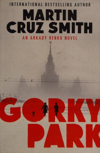 Martin Cruz Smith: Gorky Park (2013, Simon & Schuster, Limited)