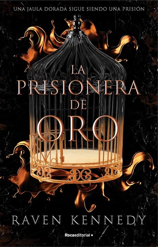 María Angulo Fernández, Raven Kennedy: La prisionera de oro. El nuevo fenómeno de fantasía que arrasa en Tiktok con más de 500.000 ejemplares vendidos. (Paperback, Roca Editorial)