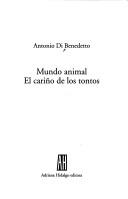 Antonio Di Benedetto: Mundo animal (Spanish language, 2000, Adriana Hidalgo editora)