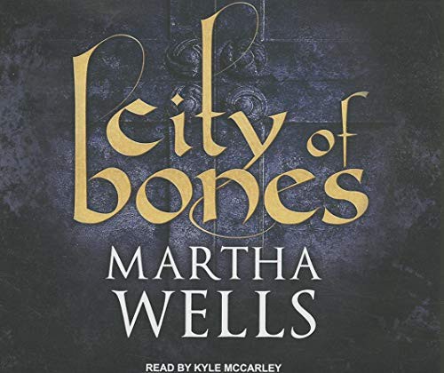 Kyle McCarley, Martha Wells: City of Bones (AudiobookFormat, 2013, Tantor Audio)