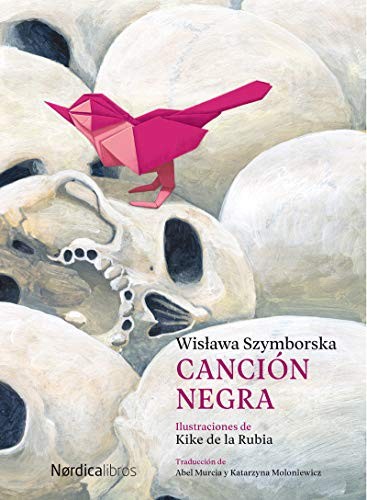 Abel Murcia, Wisława Szymborska, Kike De la Rubia, Katarzyna Mołoniewicz: Canción negra (Paperback, Nórdica Libros)