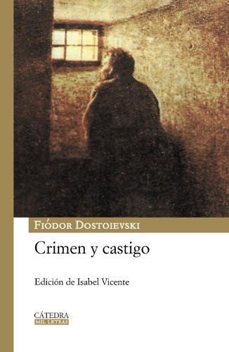 Fyodor Dostoevsky: Crimen y castigo (Hardcover, 2008, Ediciones Cátedra)