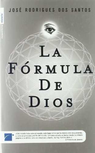 José Rodrigues dos Santos: La fórmula de Dios (Spanish language, 2008, Roca Editorial)