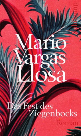 Mario Vargas Llosa: Das Fest des Ziegenbocks (Hardcover, German language, 2011, Suhrkamp)