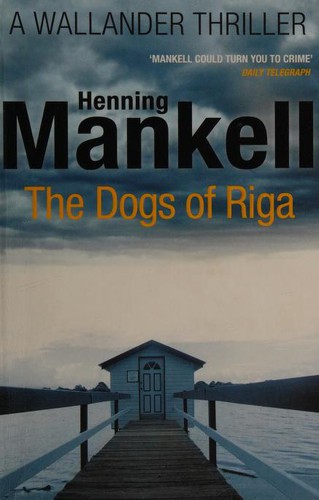 Henning Mankell: The dogs of Riga (2012, Vintage Books)