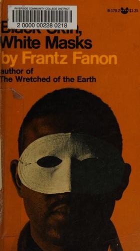 Frantz Fanon: Black skin, white masks (1968, Grove Press)