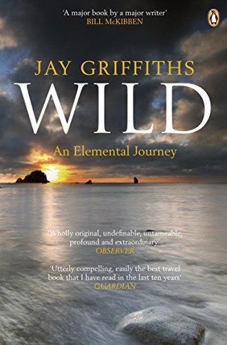 Jay Griffiths, Jay Griffiths: Wild: An Elemental Journey (2008, Penguin Books, Limited)