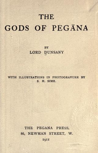 Lord Dunsany: The gods of Pegana, with illus. in photogravure by S.H. Sime. (1911, Pegana Press)