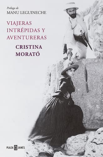 Cristina Morató: Viajeras intrépidas y aventureras (Paperback, 2007, PLAZA & JANES)