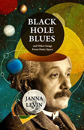 Janna Levin: Black Hole Blues (Hardcover, Bodley Head, The Bodley Head Ltd)