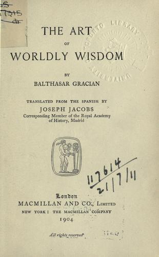 Baltasar Gracián y Morales: The art of worldly wisdom (1904, Macmillan)