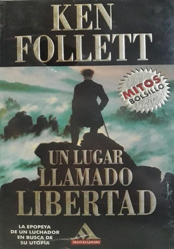 Ken Follett: Un lugar llamado libertad (Paperback, Spanish language, 1998, Grupo Editorial Random House Mondadori, S.L. (Grijalbo))