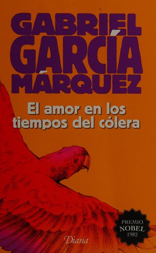 Gabriel García Márquez: El amor en los tiempos del cólera (Spanish language, 2015, Diana)