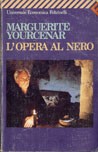 Marguerite Yourcenar: L' opera al nero. (Italian language, 1986, Feltrinelli)