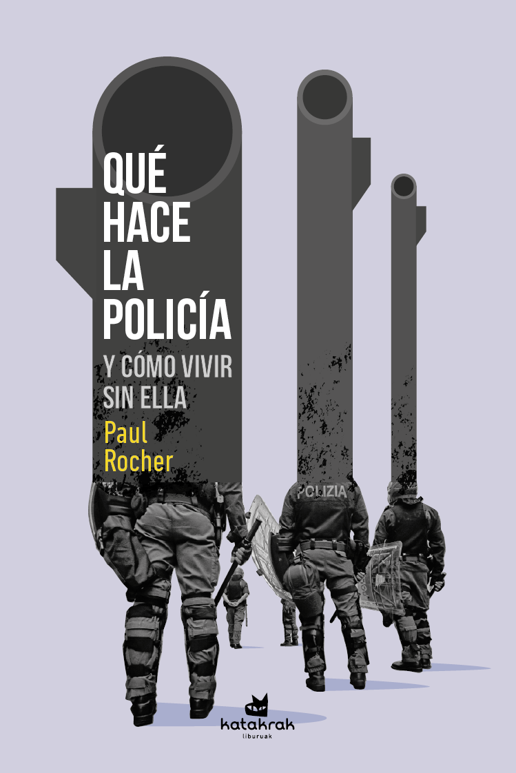 Paul Rocher: QUÉ HACE LA POLICÍA (Katakrak)