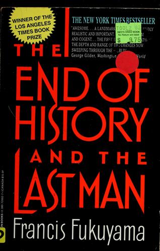 Francis Fukuyama: The end of history and the last man (1992)