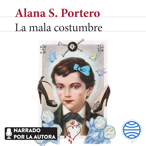 Alana S. Portero: La mala costumbre (AudiobookFormat, Spanish language, Planeta Audio)