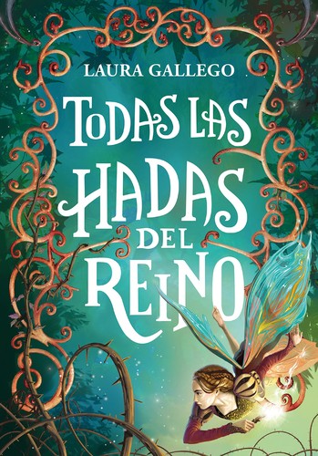 Laura Gallego García: Todas las hadas del reino (2015, Montena)