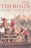 Paul Theroux: Great Railway Bazaar (Paperback, Penguin Putnam~mass, Penguin Books)