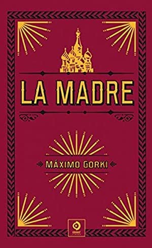 EQUIPO EDITORIAL, Максим Горький: LA MADRE (Hardcover, EDIMAT LIBROS)