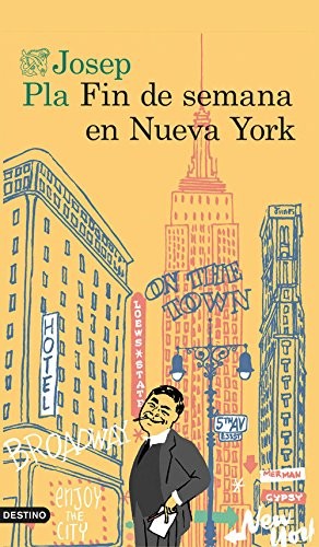 Josep Pla: Fin de semana en Nueva York (Paperback, Ediciones Destino)