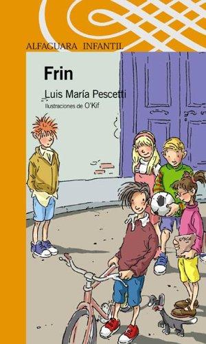 Luis Maria Pescetti: Frin (Paperback, Spanish language, 2005, Alfaguara)