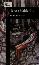 Teresa Calderón: Vida de perras (Spanish language, 2000, Alfaguara, ALFAGUARA)