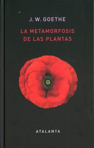 Johann Wolfgang Goethe: La metamorfosis de las plantas (Hardcover, Atalanta)