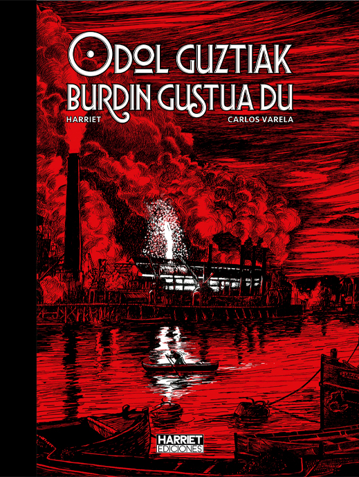 Carlos Varela, Gregorio Muro: Odol guztiak burdin gustua du (Hardcover, euskara language, Harriet Ediciones)