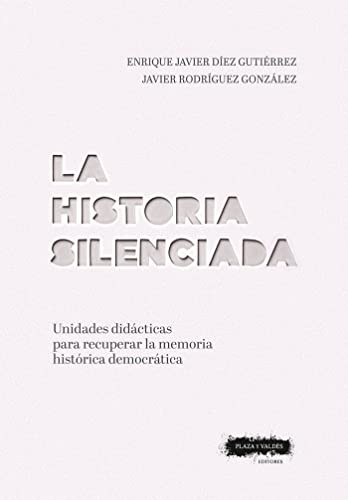La historia silenciada (2022, Plaza y Valdes, S.L.)