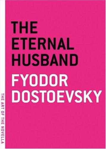 Fyodor Dostoevsky: The eternal husband (2005, Melville House Pub.)