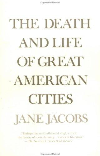 Jane Jacobs: The death and life of great American cities (1992, Vintage Books)