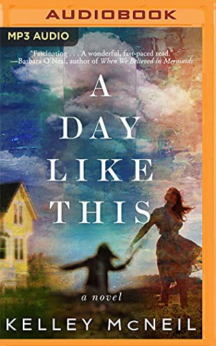 Kelley McNeil, Amanda Leigh Cobb: A Day Like This (AudiobookFormat, Brilliance Audio)