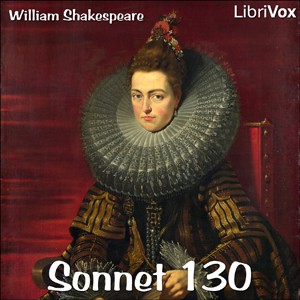 William Shakespeare: Sonnet 130 (2006, LibriVox)