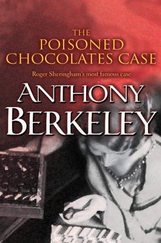 Anthony Berkeley: The Poisoned Chocolates Case (A Roger Sheringham Case) (Paperback, 2001, House of Stratus)