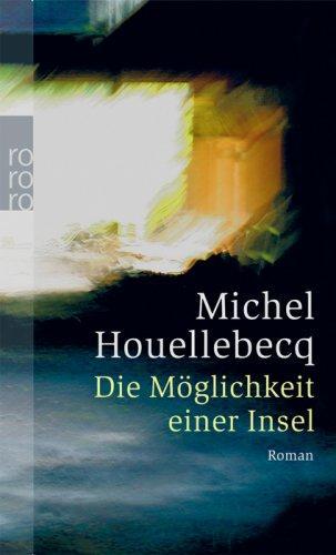 Michel Houellebecq: Die Moeglichkeit einer Insel (German language, 2007)