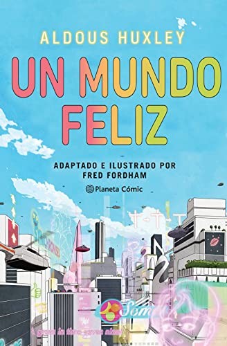 Aldous Huxley, Fred Fordham: Un mundo feliz (GraphicNovel, Planeta Cómic)