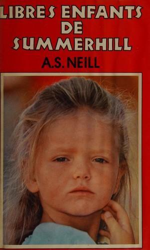 A. S. Neill: Libres enfants de Summerhill (French language, 1983)