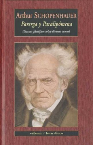 Arthur Schopenhauer: Parerga y Paralipomena (Hardcover, 2009, Valdemar)