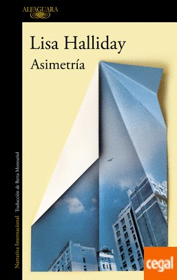 Lisa Halliday: Asimetría (2018, Alfaguara)