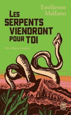 Emilienne Malfatto: Les serpents viendront pour toi (2021, J'ai Lu)